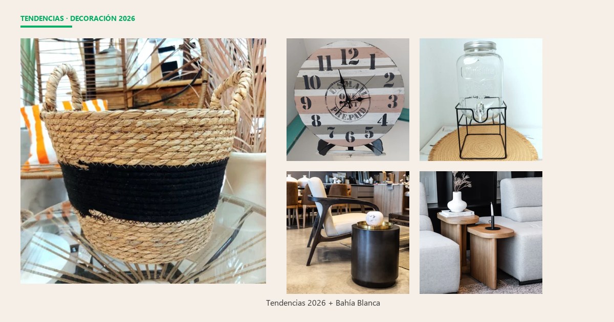 Tendencias en Decoración 2026 + Dónde Comprar Deco en Bahía Blanca